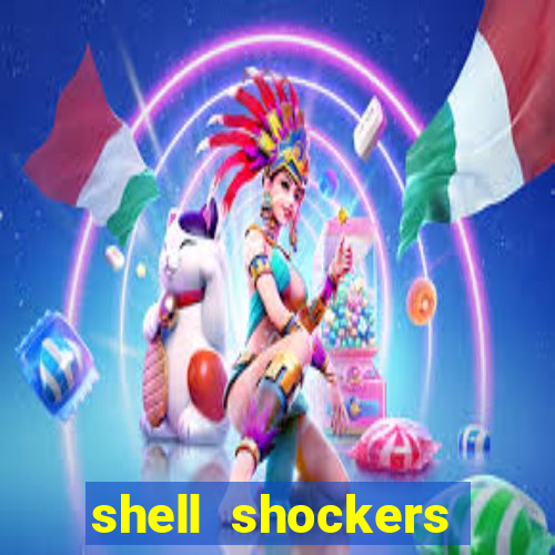 shell shockers unblocked links